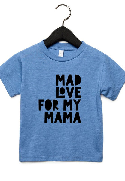 Mad Love For Mama Toddler Tee